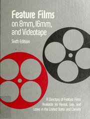 Cover of: Feature films on 8mm, 16mm, and videotape: a directory of feature films available for rental, sale, and lease in the United States and Canada, with a serial section and a director index