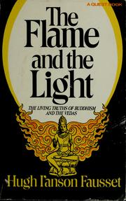 Cover of: The flame and the light: meanings in Vedanta and Buddhism