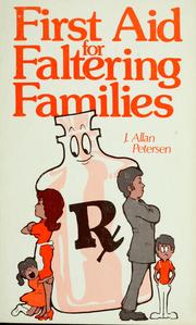 Cover of: First aid for faltering families by J. Allan Petersen