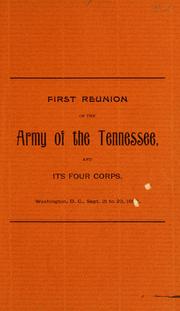 Cover of: First reunion of the survivors of the Army of the Tennessee and its four corps. by Association of survivors of the Army of the Tennessee.