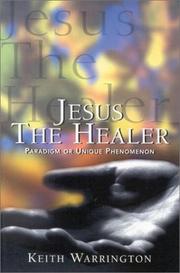 Jesus the healer : paradigm or unique phenomenon?