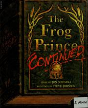 Cover of: The frog prince, continued / story by Jon Scieszka ; paintings by Steve Johnson