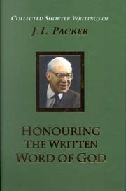 Cover of: Honouring the Written Word of God: The Collected Shorter Writings of J. I. Packer