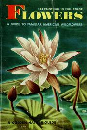 Cover of: Flowers A guide to Familiar American Wildflowers