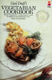 Cover of: Gail Duff's vegetarian cookbook by Gail Duff
