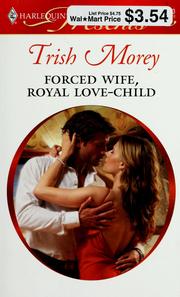 Forced Wife, Royal Love-child by Trish Morey