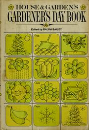 House and Garden's Gardener's Day Book by Ralph Bailey, Bailey, Ralph