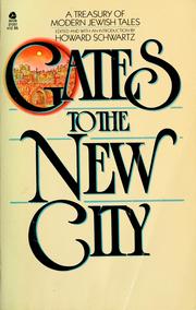 Cover of: Gates to the new city by Howard Schwartz