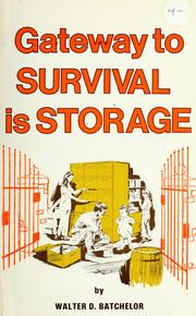 Gateway to survival is storage by Walter D Batchelor