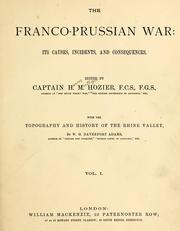 Cover of: Franco-Prussian war: its causes, incidents, and consequences