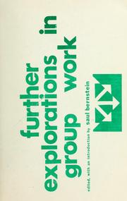 Cover of: Further explorations in group work by [by] Robert Daniels [and others] Edited by Saul Bernstein.