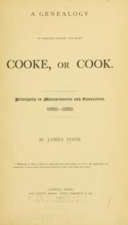 Cover of: A genealogy of families bearing the name Cooke, or Cook by Cook, James