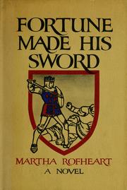 Cover of: Fortune made his sword by Martha Rofheart