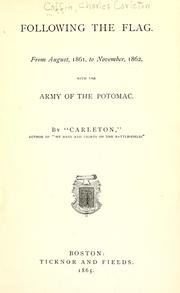 Cover of: Following the flag: from August 1861, to November 1862, with the Army of the Potomac