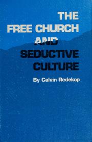Cover of: The free church and seductive culture by Calvin Wall Redekop
