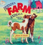 Cover of: Friendly farm animals having fun! by 