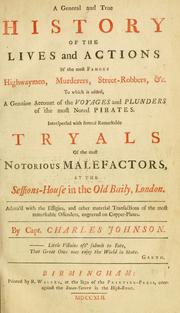 Cover of: A general and true history of the lives and actions of the most famous highwaymen, murderers, street-robbers, &c. by Daniel Defoe