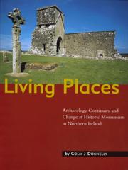 Living places : archaeology, continuity and change at Historic Monuments in Northern Ireland
