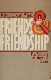 Cover of: Friends & friendship by Jerry E. White