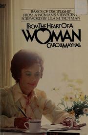 Cover of: From the heart of a woman by Carole Mayhall
