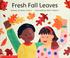 Cover of: Fresh fall leaves