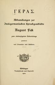 Cover of: Geras.: Abhandlungen zur indogermanischen Sprachgeschichte August Fick zum siebenzigsten Geburtstage gewidmet von Freunden und Schülern.
