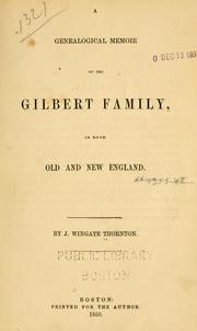 Cover of: genealogical memoir of the Gilbert family, in both old and new England.