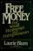 Cover of: Free money for small businesses and entrepreneurs