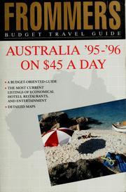 Frommer's budget travel guide Australia '95-'96 on $45 a day by John Godwin