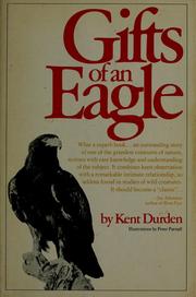 Cover of: Gifts of an eagle. by Kent Durden