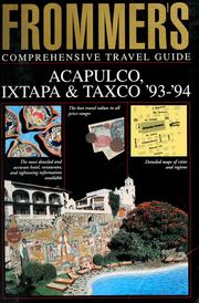 Frommer's comprehensive travel guide, Acapulco, Ixtapa & Taxco '93-'94 by Marita Adair