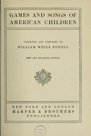 Cover of: Games and songs of American children, collected and compared