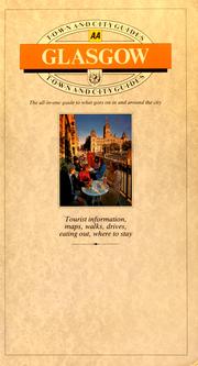 Glasgow : the all-in-one guide to what goes on in and around the city : tourist information, maps, walks, drives, eating out, where to stay