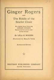 Cover of: Ginger Rogers and the riddle of the scarlet cloak: an original story featuring Ginger Rogers, famous motion-picture star, as the heroine