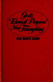 Cover of: God's "eternal purpose" now triumphing for man's good by International Bible Students Association.