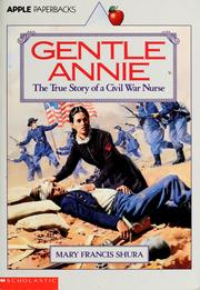 Cover of: Gentle Annie: the true story of a civil war nurse