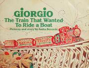 Cover of: Giorgio: the train that wanted to ride a boat : pictures and story