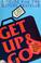 Cover of: Get up & go