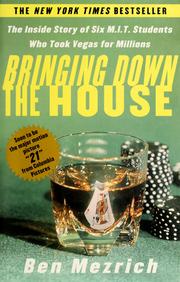Cover of: Bringing down the house: the inside story of six MIT students who took Vegas for millions