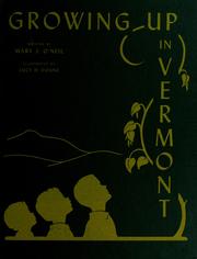 Cover of: Growing up in Vermont by Mary J. O'Neil
