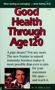 Cover of: Good health through age 120 by Marcus Laux