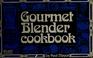 Cover of: Gourmet blender cookbook