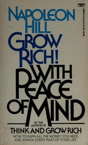 Cover of: Grow rich with a peace of mind: Napoleon Hill.