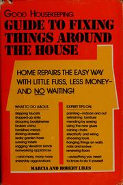 Cover of: Good housekeeping guide to fixing things around the house by Marcia D. Liles
