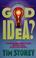 Cover of: Good idea or God idea?