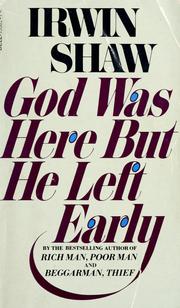 Cover of: God was here but he left early by Irwin Shaw