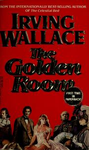 Cover of: The golden room by Irving Wallace
