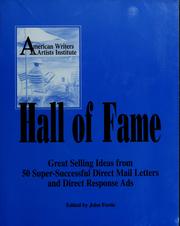 Cover of: Hall of fame: great selling ideas from 50 super-successful direct mail letters and direct response ads