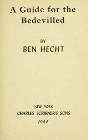 Cover of: A guide for the bedevilled by Ben Hecht