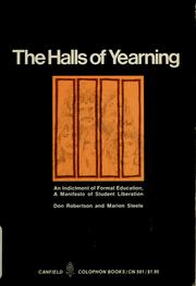 Cover of: The halls of yearning: an indictment of formal education, a manifesto of student liberation
